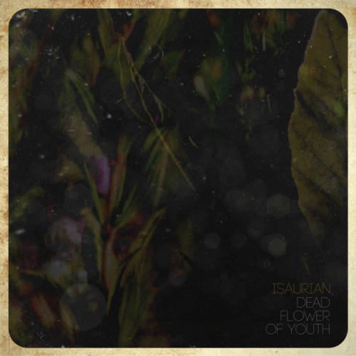 Isaurian : Dead Flower of Youth